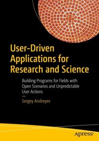 User-Driven Applications for Research and Science [DRM] - Sergey Andreyev - ebook