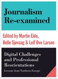 Journalism Re-examined [DRM] - Helle Sjovaag - ebook