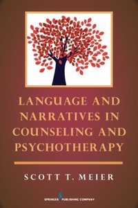 Language and Narratives in Counseling and Psychotherapy [DRM] - PhD Scott T. Meier - ebook