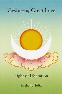Gesture of Great Love: Light of Liberation [DRM] - Tarthang Tulku - ebook