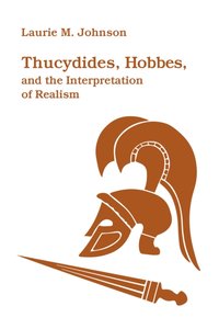 Thucydides, Hobbes, and the Interpretation of Realism [DRM] - Laurie M. Johnson - ebook