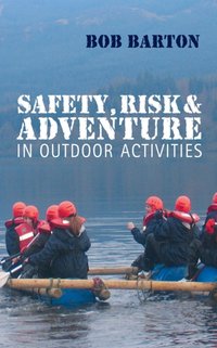 Safety, Risk and Adventure in Outdoor Activities [DRM] - Bob Barton - ebook
