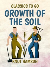 Growth of the Soil [DRM] - Knut Hamsun - ebook