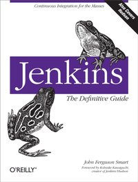 Jenkins: The Definitive Guide [DRM] - John Ferguson Smart - ebook