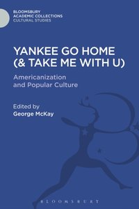 Yankee Go Home (& Take Me With U) [DRM] - George McKay - ebook