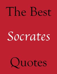 Best Socrates Quotes [DRM] - James Alexander - ebook
