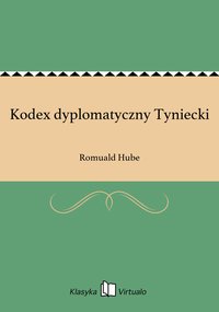 Kodex dyplomatyczny Tyniecki - Romuald Hube - ebook