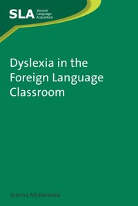 Dyslexia in the Foreign Language Classroom [DRM] - Joanna Nijakowska - ebook