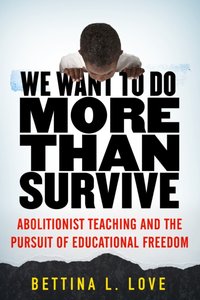 We Want to Do More Than Survive [DRM] - Bettina L. Love - ebook