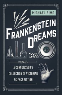 Frankenstein Dreams [DRM] - Michael Sims - ebook