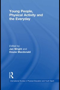 Young People, Physical Activity and the Everyday [DRM] - Doune Macdonald - ebook
