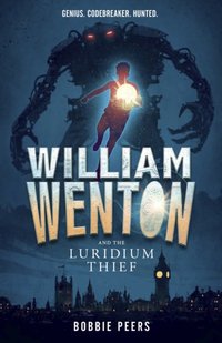 William Wenton and the Luridium Thief [DRM] - Bobbie Peers - ebook