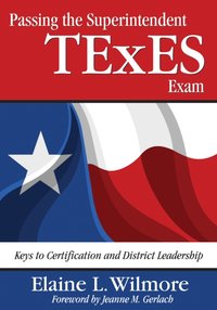 Passing the Superintendent TExES Exam [DRM] - Elaine L. Wilmore - ebook