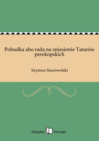 Pobudka abo rada na zniesienie Tatarów perekopskich - Szymon Starowolski - ebook