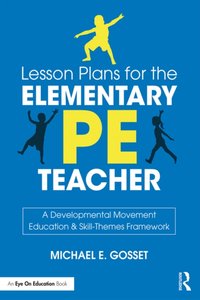 Lesson Plans for the Elementary PE Teacher [DRM] - Michael E. Gosset - ebook