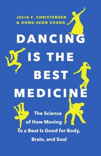 Dancing Is the Best Medicine [DRM] - Dong-Seon Chang - ebook