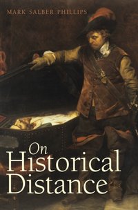 On Historical Distance [DRM] - Phillips Mark Salber Phillips - ebook