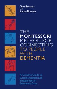 Montessori Method for Connecting to People with Dementia [DRM] - Tom Brenner - ebook