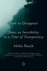 How to Disappear [DRM] - Akiko Busch - ebook