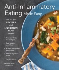 Anti-Inflammatory Eating Made Easy [DRM] - Michelle Babb - ebook