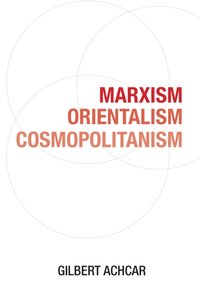 Marxism, Orientalism, Cosmopolitanism [DRM] - Gilbert Achcar - ebook