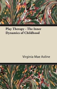 Play Therapy - The Inner Dynamics of Childhood [DRM] - Virginia Mae Axline - ebook