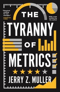 Tyranny of Metrics [DRM] - Jerry Z. Muller - ebook