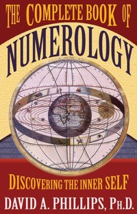 Complete Book of Numerology [DRM] - PhD David A. Phillips - ebook