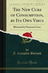 New Cure of Consumption, by Its Own Virus [DRM] - J. Compton Burnett - ebook