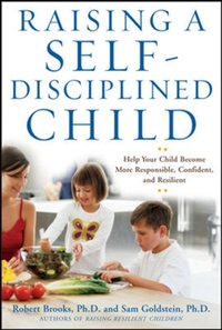 Raising a Self-Disciplined Child [DRM] - Sam Goldstein - ebook