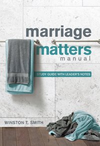 Marriage Matters Manual [DRM] - Winston T. Smith - ebook