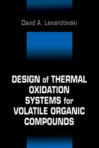 Design of Thermal Oxidation Systems for Volatile Organic Compounds [DRM] - David A Lewandowski - ebook