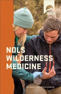 NOLS Wilderness Medicine [DRM] - Tod Schimelpfenig - ebook