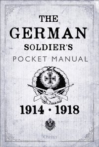 German Soldier's Pocket Manual [DRM] - Stephen Bull - ebook