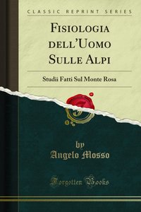 Fisiologia dell'Uomo Sulle Alpi [DRM] - Angelo Mosso - ebook