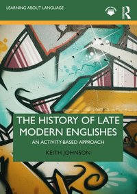 History of Late Modern Englishes [DRM] - Keith Johnson - ebook