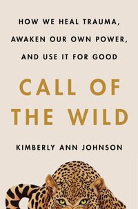 Call of the Wild [DRM] - Kimberly Ann Johnson - ebook