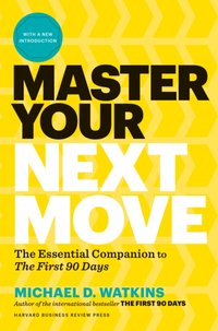 Master Your Next Move, with a New Introduction [DRM] - Michael D. Watkins - ebook
