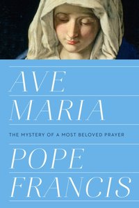 Ave Maria [DRM] - Pope Francis - ebook