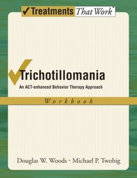Trichotillomania [DRM] - Michael P Twohig - ebook