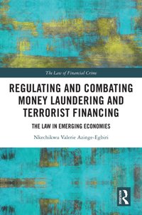 Regulating and Combating Money Laundering and Terrorist Financing [DRM] - Nkechikwu Azinge-Egbiri - ebook