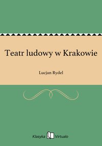 Teatr ludowy w Krakowie - Lucjan Rydel - ebook