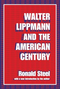 Walter Lippmann and the American Century [DRM] - Ronald Steel - ebook