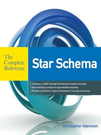 Star Schema The Complete Reference [DRM] - Christopher Adamson - ebook