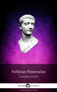 Delphi Complete Works of Velleius Paterculus (Illustrated) [DRM] - Velleius Paterculus - ebook