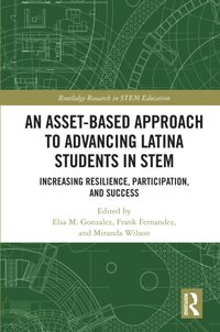 Asset-Based Approach to Advancing Latina Students in STEM [DRM] - Elsa Gonzalez - ebook