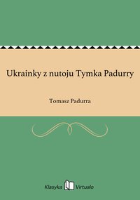 Ukrainky z nutoju Tymka Padurry - Tomasz Padurra - ebook