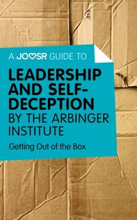 Joosr Guide to... Leadership and Self-Deception by The Arbinger Institute [DRM] - Joosr - ebook