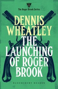 Launching of Roger Brook [DRM] - Dennis Wheatley - ebook