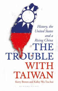 Trouble with Taiwan [DRM] - Kalley Wu Tzu Hui - ebook